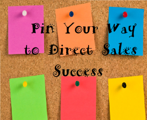 Pin Your Way to Direct Sales Success: Using Pinterest to Promote Your Business