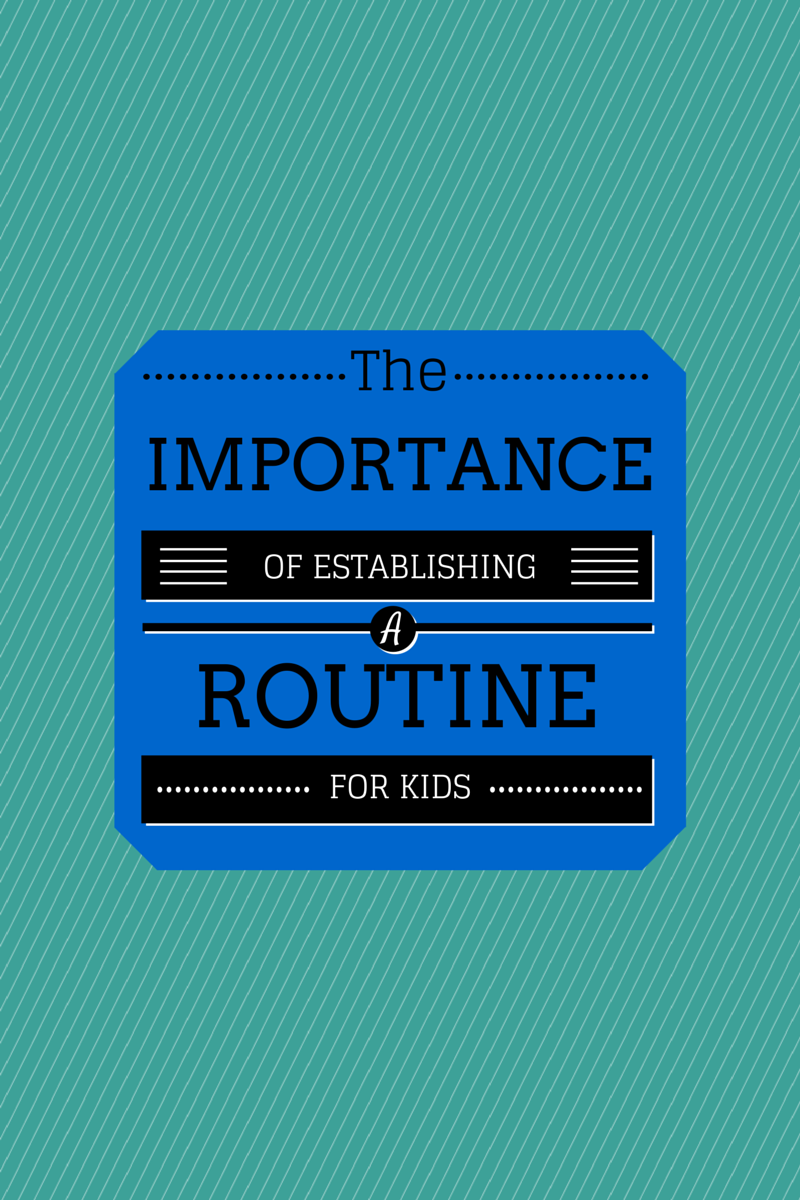 The Importance of Establishing a Routine