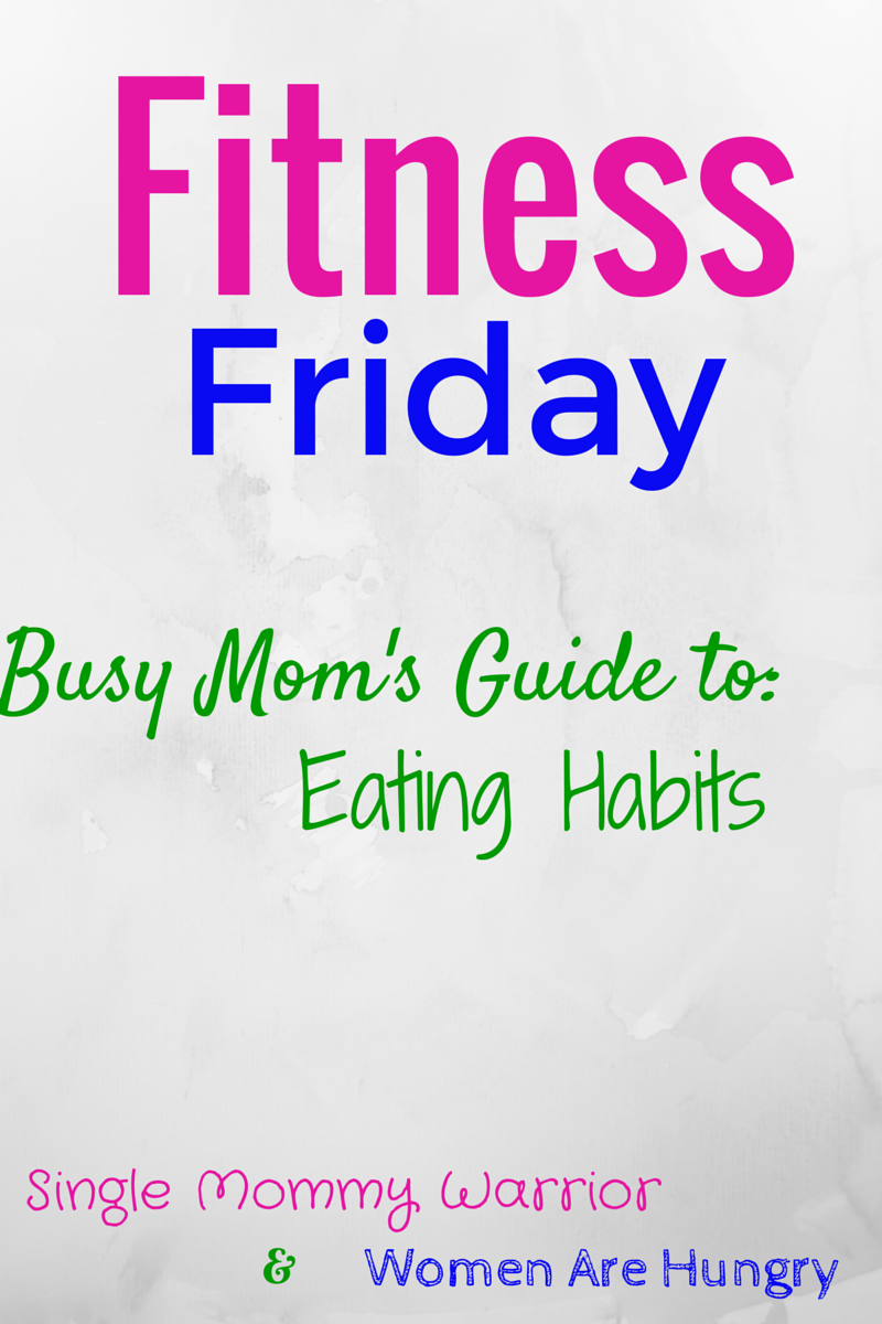 Busy Mom’s Guide to Eating Habits