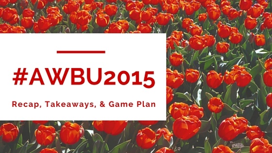 Arkansas Women Bloggers University 2015: Recap, Takeaways, & Game Plans…Oh My!