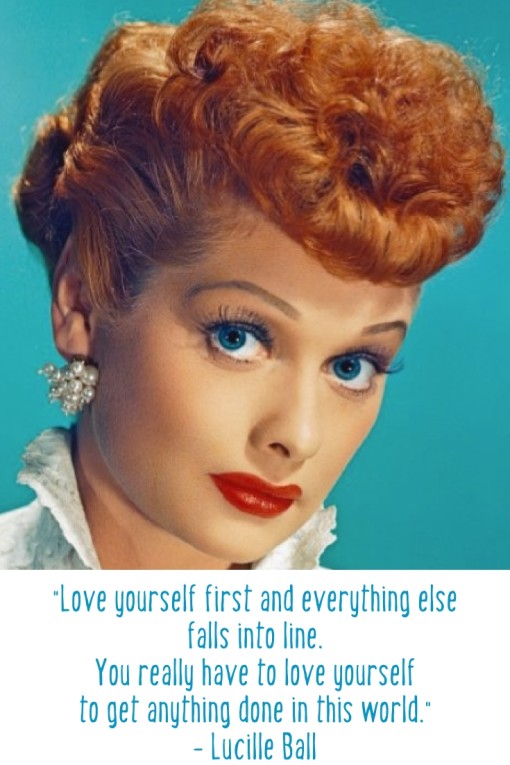 Lucille Ball Love Yourelf Quote