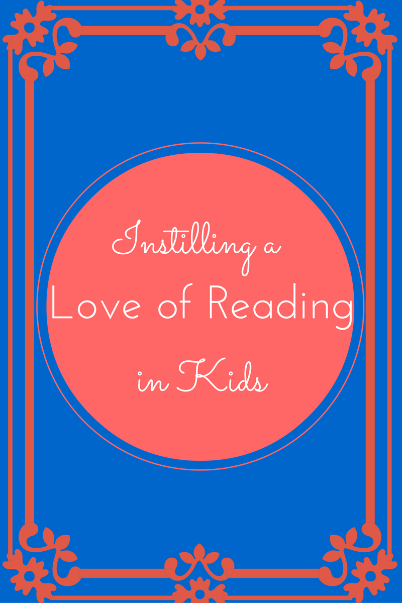 Instilling a Love of Reading in Kids