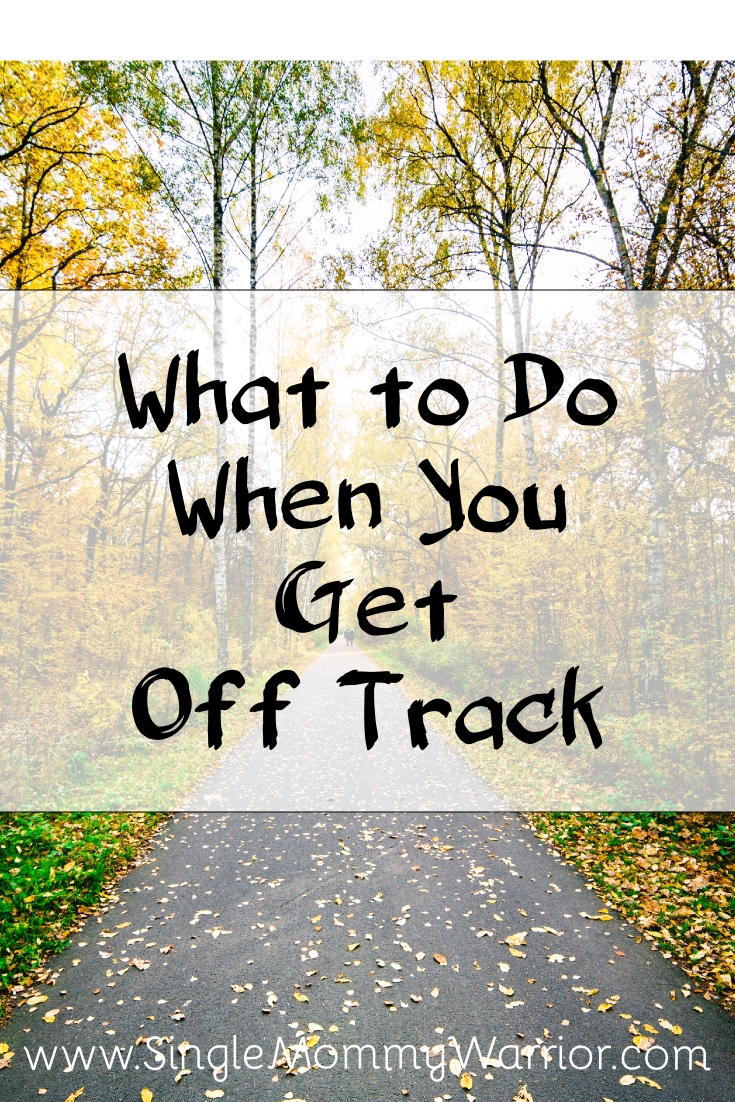 What To Do When You Get Off Track