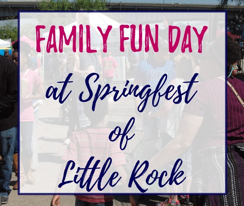 Family Fun Day: Springfest in Little Rock