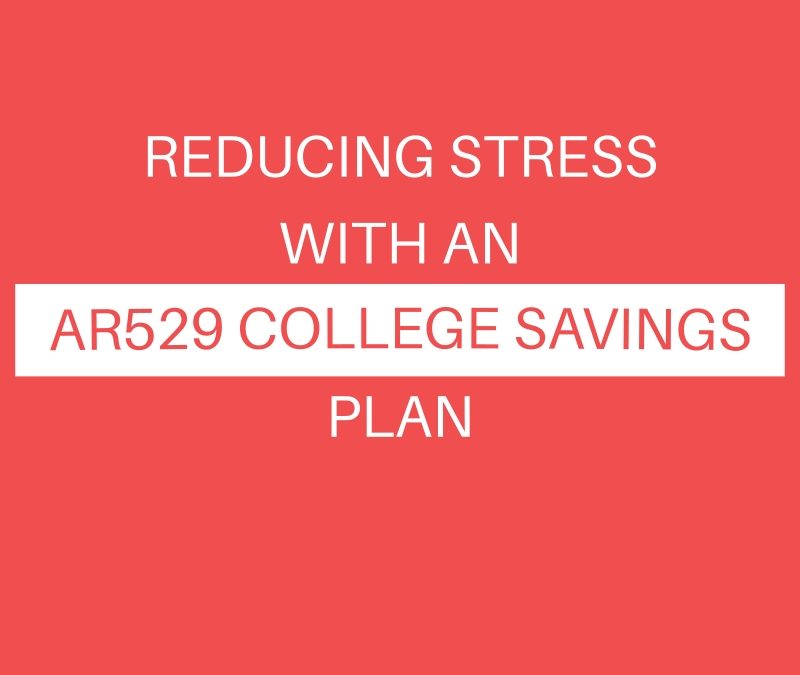 Reducing Stress with an Ar529 College Savings Plan