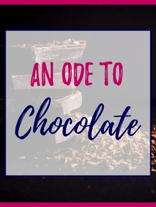 An Ode to Chocolate